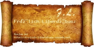 Frölich Liberátusz névjegykártya